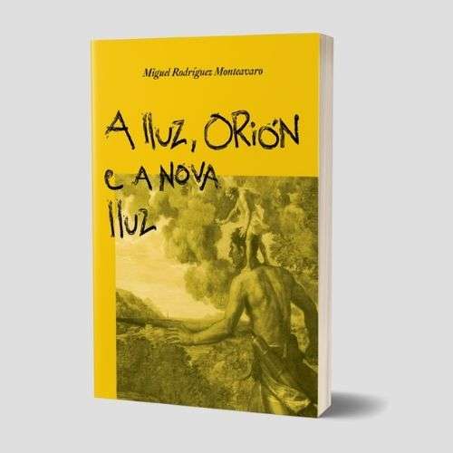 MIGUEL R. MONTEAVARO - Llibru A lluz, Orión e a nova lluz